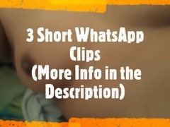 3 Short WhatsApp Clips