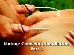 Vintage Cumshot Compilation (Part 1)