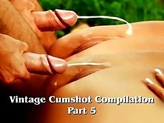 Vintage Cumshot Compilation (Part 5)